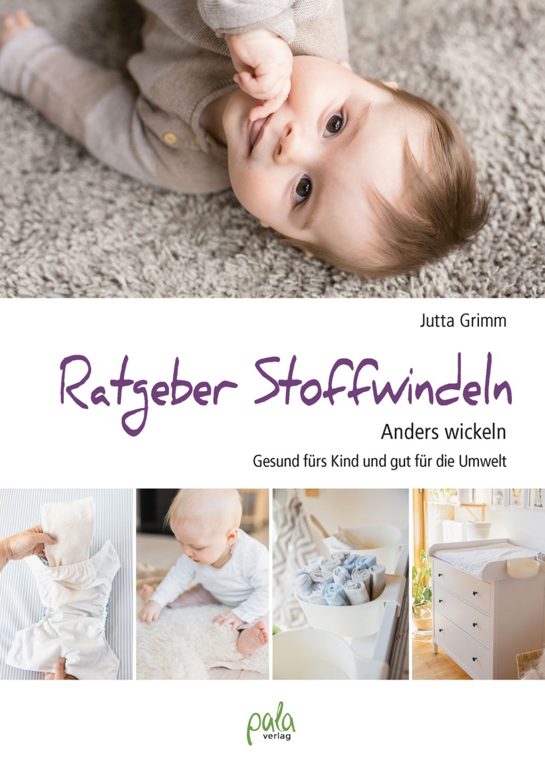 Ratgeber Stoffwindeln: Anders wickeln - Gesund fürs Kind und gut für die Umwelt (in German)