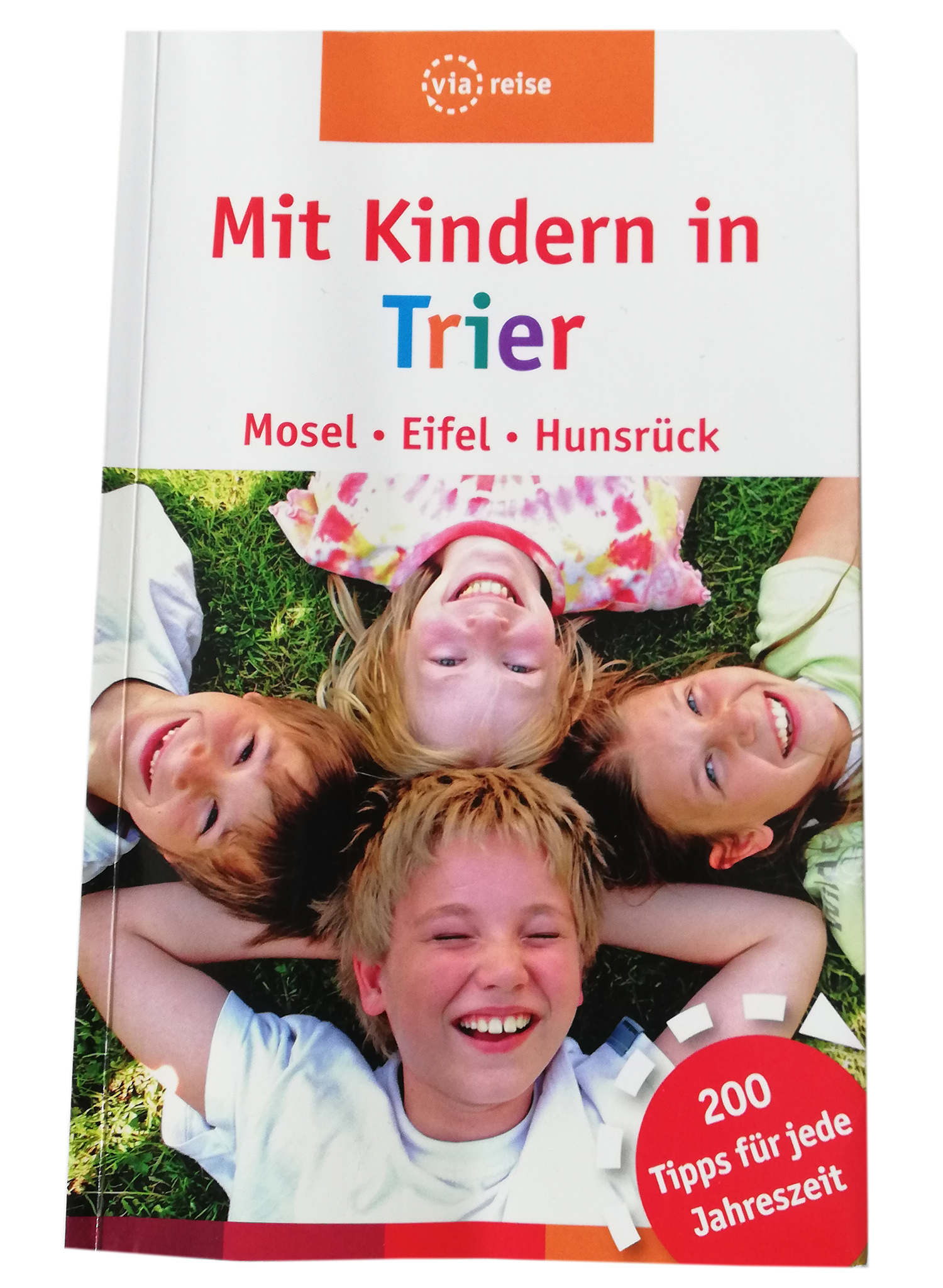 Mit Kindern in Trier - Mosel, Eifel, Hunsrück (in German)